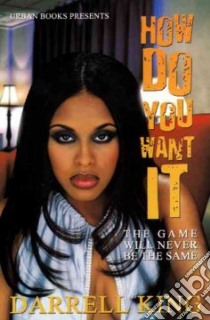 How Do You Want It libro in lingua di King Darrell