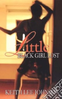 Little Black Girl Lost libro in lingua di Johnson Keith Lee