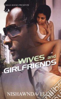 Wives and Girlfriends libro in lingua di Ellis Nishawnda N.