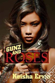 Gunz and Roses libro in lingua di Ervin Keisha