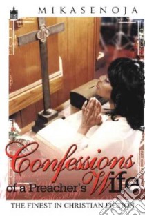 Confessions of a Preachers Wife libro in lingua di Mikasenoja