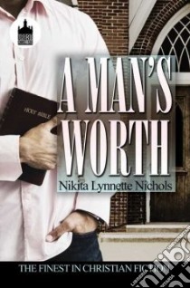 A Man's Worth libro in lingua di Nichols Nikita Lynette