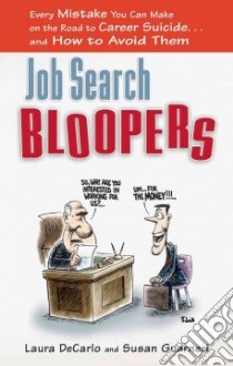 Job Search Bloopers libro in lingua di Decarlo Laura, Guarneri Susan