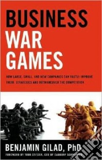 Business War Games libro in lingua di Gilad Benjamin, Stitzer Todd (FRW)