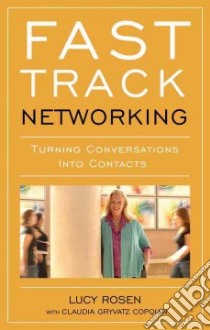 Fast Track Networking libro in lingua di Rosen Lucy, Copquin Claudia Gryvatz (CON)