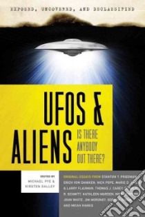 Exposed, Uncoverd and Declassified: Ufos & Aliens libro in lingua di Pye Michael (EDT), Dalley Kirsten (EDT)