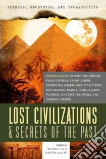 Lost Civilizations & Secrets of the Past libro in lingua di Pye Michael (EDT), Dalley Kirsten (EDT), Von Daniken Erich, Coppens Philip, Joseph Frank