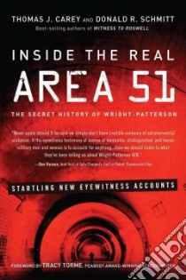 Inside the Real Area 51 libro in lingua di Carey Thomas J., Schmitt Donald R., Torme Tracy (FRW)