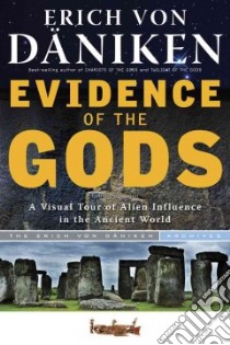 Evidence of the Gods libro in lingua di Von Daniken Erich, Von Arnim Christian (TRN), Ghazzawi Diana (EDT)