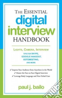 The Essential Digital Interview Handbook libro in lingua di Bailo Paul J.