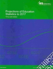 Projections of Education Statistics to 2017 libro in lingua di Hussar William J., Bailey Tabitha M.
