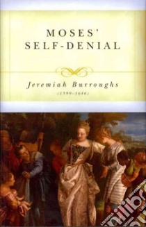 Moses' Self-denial libro in lingua di Burroughs Jeremiah, Kistler Don (EDT)