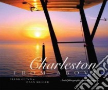 Charleston from Above libro in lingua di Muller Daan (PHT), Glenn Frank (PHT)