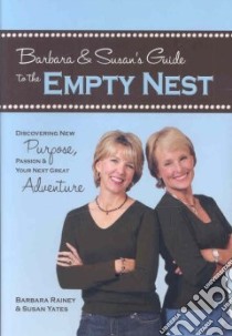 Barbara & Susan's Guide to the Empty Nest libro in lingua di Rainey Barbara, Yates Susan