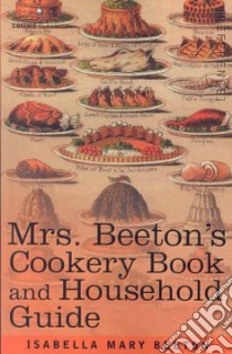 Mrs. Beeton's Cookery Book and Household Guide libro in lingua di Isabella, Mary Beeton