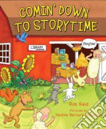 Comin' Down to Storytime libro in lingua di Reid Rob, Westcott Nadine Bernard (ILT)