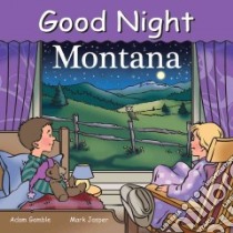 Good Night Montana libro in lingua di Gamble Adam, Jasper Mark, Kelly Cooper (ILT)