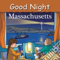 Good Night Massachusetts libro in lingua di Gamble Adam, Jasper Mark