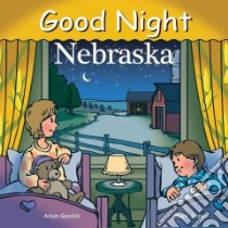 Good Night Nebraska libro in lingua di Gamble Adam, Jasper Mark, Palmer Ruth (ILT)