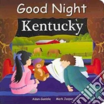 Good Night Kentucky libro in lingua di Gamble Adam, Jasper Mark, Veno Joe (ILT)