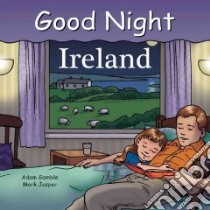 Good Night Ireland libro in lingua di Gamble Adam, Jasper Mark, Lin Arthur (ILT)