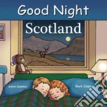 Good Night Scotland libro in lingua di Gamble Adam, Jasper Mark, Chan Suwin (ILT)