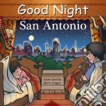 Good Night San Antonio libro in lingua di Gamble Adam, Jasper Mark, Kelly Cooper (ILT)