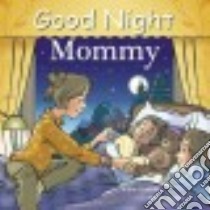 Good Night Mommy libro in lingua di Gamble Adam, Jasper Mark, Kelly Cooper (ILT)