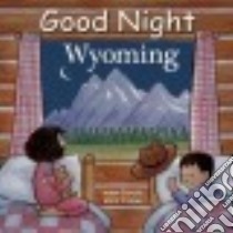 Good Night Wyoming libro in lingua di Gamble Adam, Jasper Mark, McDonnell Janet (ILT)