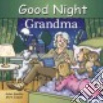 Good Night, Grandma libro in lingua di Gamble Adam, Jasper Mark, Kelly Cooper (ILT)