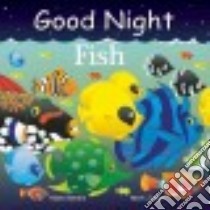 Good Night Fish libro in lingua di Gamble Adam, Jasper Mark, Veno Joe (ILT)