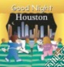 Good Night Houston libro in lingua di Gamble Adam, Jasper Mark, Veno Joe (ILT)