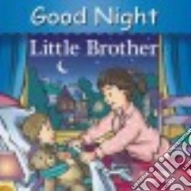 Good Night Little Brother libro in lingua di Gamble Adam, Jasper Mark, Kelly Cooper (ILT)