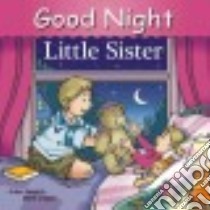 Good Night Little Sister libro in lingua di Gamble Adam, Jasper Mark, Kelly Cooper (ILT)