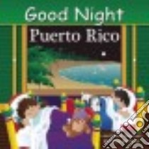 Good Night Puerto Rico libro in lingua di Martinez Lisa Bolivar, Martinez Matthew, Veno Joe (ILT)