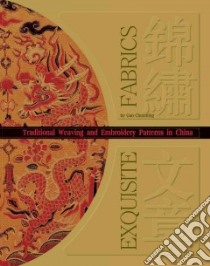 Exquisite Fabrics libro in lingua di Chunming Gao, Vollmer John (FRW)