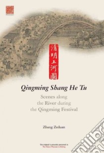 Scenes Along the River During the Qingming Festival libro in lingua di Zeduan Zhang, Wei Zhang, Lee Yawtsong (TRN), Chang Benjamin (TRN)