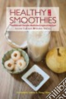 Healthy Smoothies libro in lingua di Ashton Kimberly, Yifang Zhang, Chen Rosa (PHT)