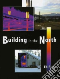 Building in the North libro in lingua di Rice Eb