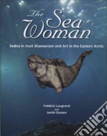 The Sea Woman libro in lingua di Laugrand Frederic, Oosten Jarich