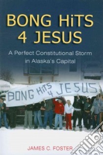 Bong Hits 4 Jesus libro in lingua di Foster James C.