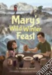Mary's Wild Winter Feast libro in lingua di Lindoff Hannah, Rizal Clarissa (ILT), Koch Nobu (ILT)