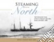 Steaming to the North libro in lingua di Donahue Katherine C., Switzer David C.