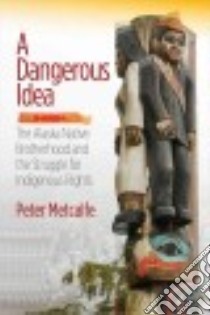 A Dangerous Idea libro in lingua di Metcalfe Peter, Ruddy Kathy Kolkhorst (CON)