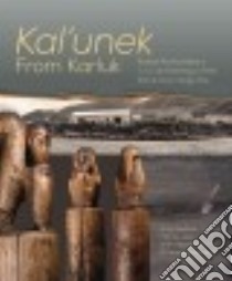 Kal'unek-from Karluk libro in lingua di Steffian Amy F. (EDT), Leist Marnie A. (EDT), Haakanson Sven D. Jr. (EDT), Saltonstall Patrick G. (EDT)