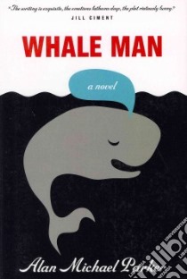 Whale Man libro in lingua di Parker Alan Michael