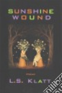Sunshine Wound libro in lingua di Klatt L. S., Thompson Jon (EDT)