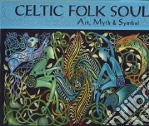 Celtic Folk Soul libro in lingua di Delyth Jen