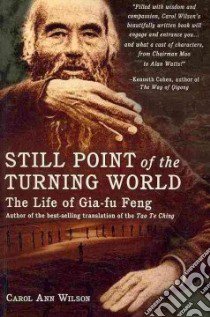 Still Point of the Turning World libro in lingua di Wilson Carol Ann