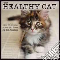 The Healthy Cat 2012 Calendar libro in lingua di Adamson Eve